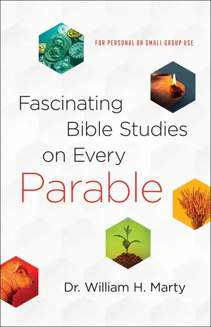 Fascinating Bible Studies on Every Parable: For Personal or Small Group Use - Paperback
