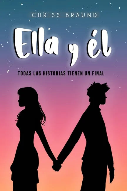 Ella Y Él: Todas las historias tienen un final - Paperback