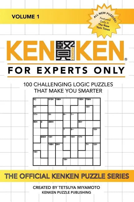 KenKen: For Experts Only: 100 Challenging Logic Puzzles That Make You Smarter - Paperback