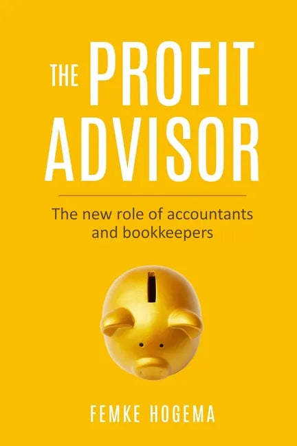 The Profit Advisor: The new role of accountants and bookkeepers - Paperback