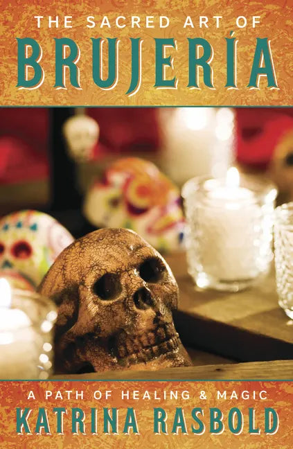 The Sacred Art of Brujeria: A Path of Healing & Magic - Paperback