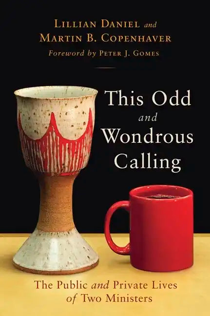 This Odd and Wondrous Calling: The Public and Private Lives of Two Ministers - Paperback