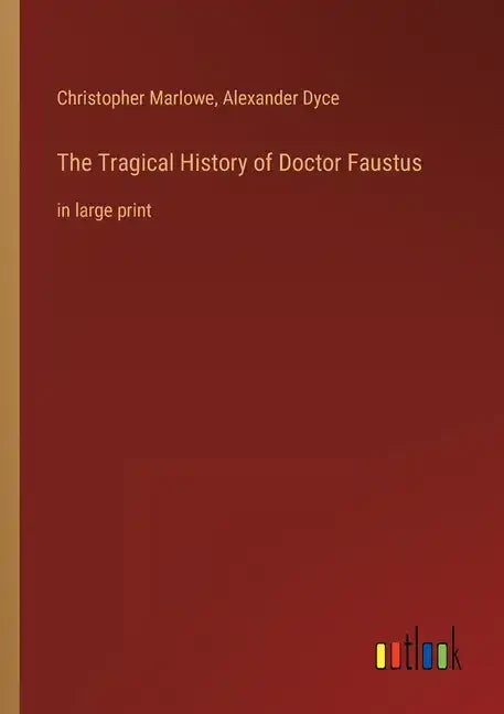The Tragical History of Doctor Faustus: in large print - Paperback