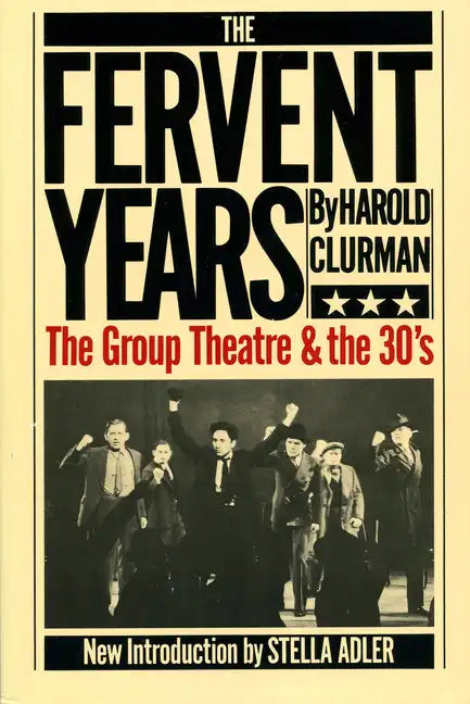The Fervent Years: The Group Theatre and the Thirties - Paperback