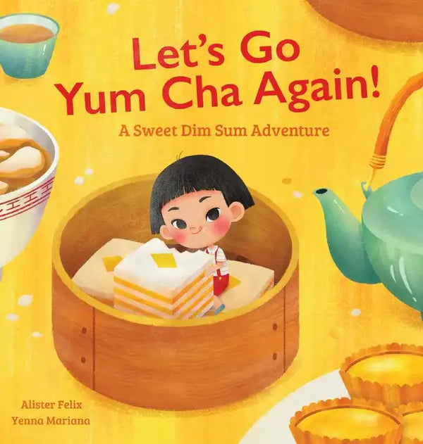 Let's Go Yum Cha Again: A Sweet Dim Sum Adventure! - Hardcover