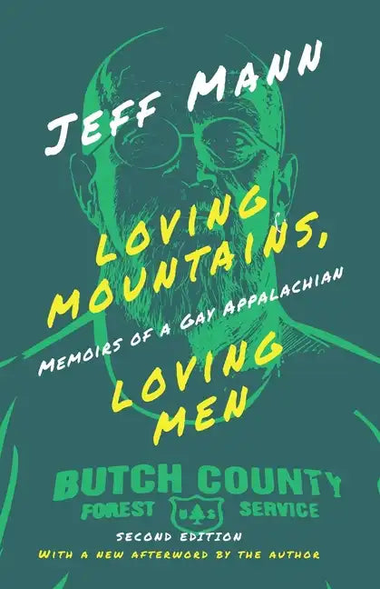 Loving Mountains, Loving Men: Memoirs of a Gay Appalachian - Paperback
