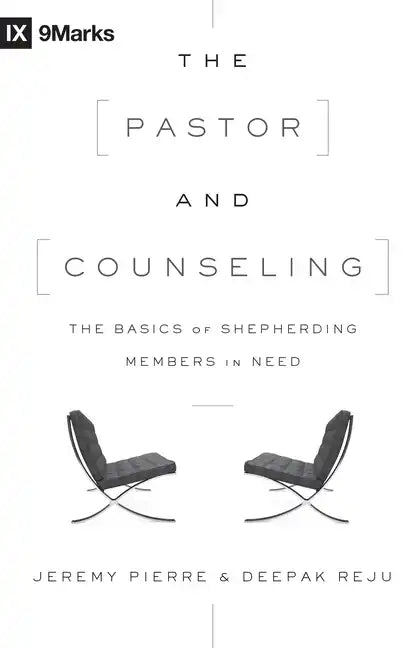 The Pastor and Counseling: The Basics of Shepherding Members in Need - Paperback