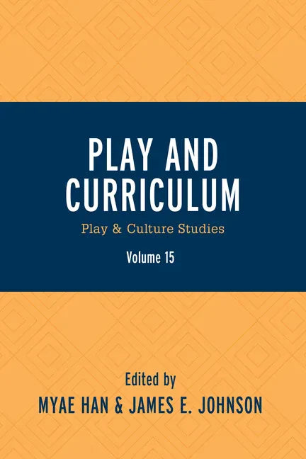 Play and Curriculum: Play & Culture Studies - Paperback