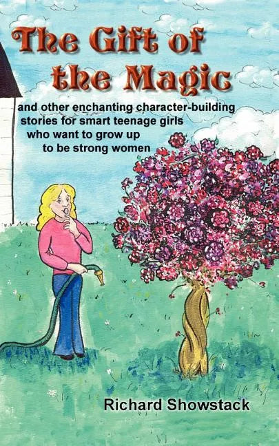 The Gift of the Magic: and other enchanting character-building stories for smart teenage girls who want to grow up to be strong women - Paperback