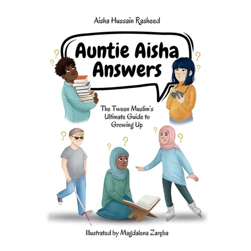 Auntie Aisha Answers: The Muslim Tween's Ultimate Guide to Growing Up - Paperback