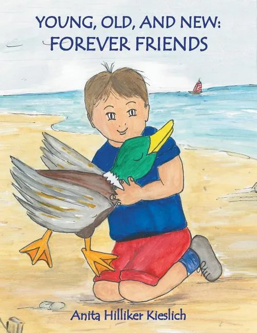 Young, Old, and New: Forever Friends - Paperback