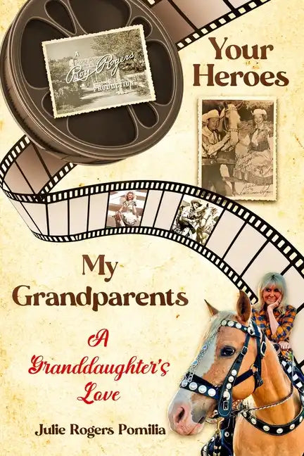 Your Heroes, My Grandparents: A Granddaughter's Love - Paperback