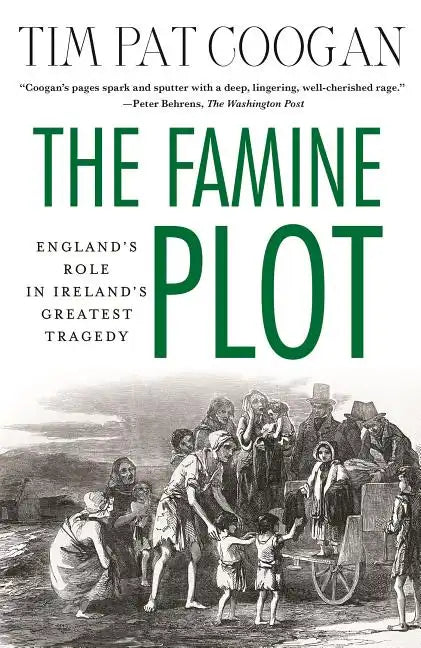 The Famine Plot: England's Role in Ireland's Greatest Tragedy - Paperback
