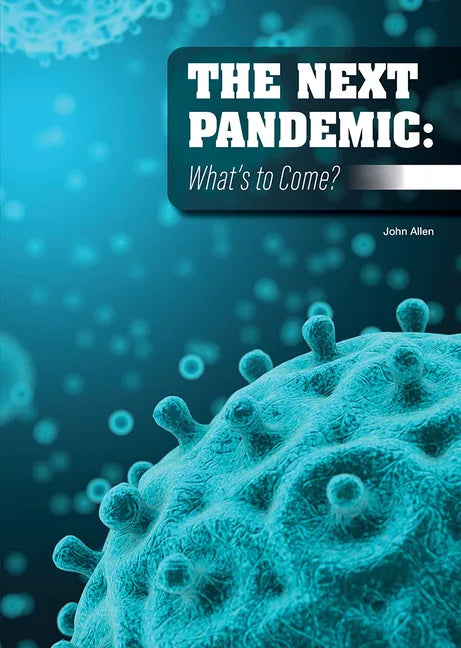 The Next Pandemic: What's to Come? - Hardcover