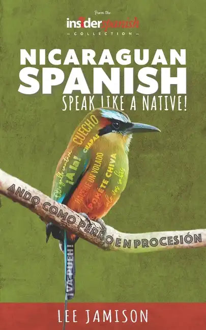 Nicaraguan Spanish: Speak like a native! - Paperback