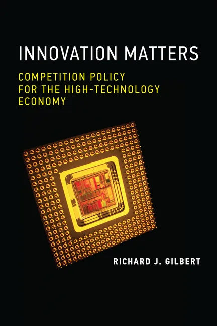Innovation Matters: Competition Policy for the High-Technology Economy - Paperback