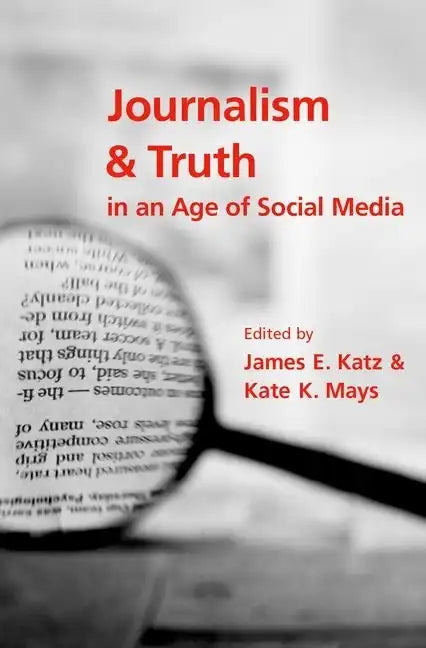 Journalism and Truth in an Age of Social Media - Paperback