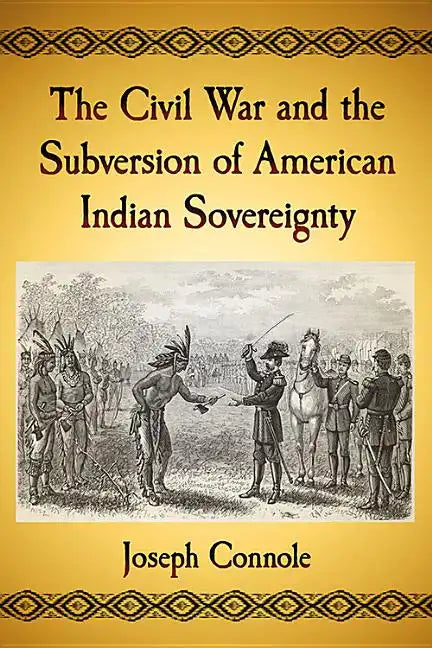 The Civil War and the Subversion of American Indian Sovereignty - Paperback
