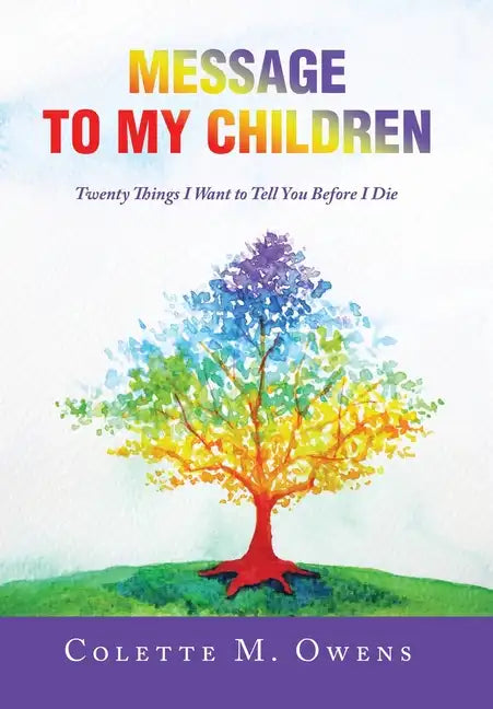 Message to My Children: Twenty Things I Want to Tell You Before I Die - Hardcover