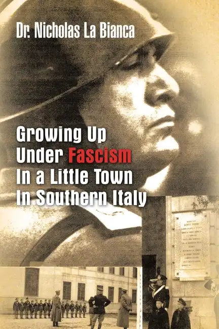 Growing up Under Fascism in a Little Town in Southern Italy. - Paperback