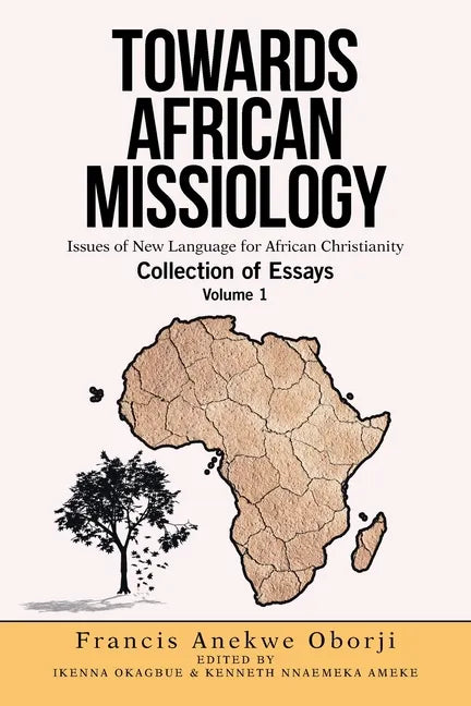 Towards African Missiology: Issues of New Language for African Christianity - Paperback
