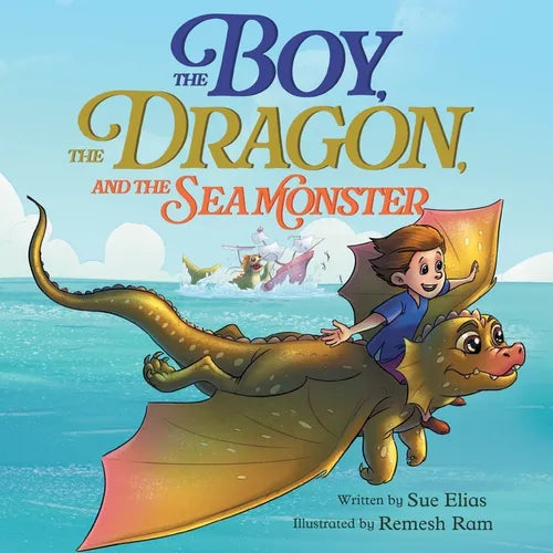 The Boy, The Dragon, And The Sea Monster: A fantasy book about Friendship Courage and Adventure - Paperback