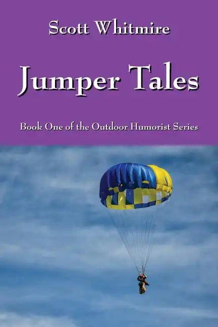 Jumper Tales: Book One of the Outdoor Humorist Series - Paperback