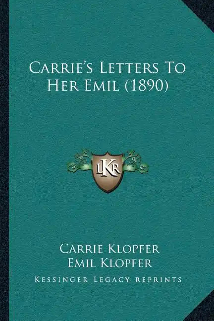 Carrie's Letters To Her Emil (1890) - Paperback