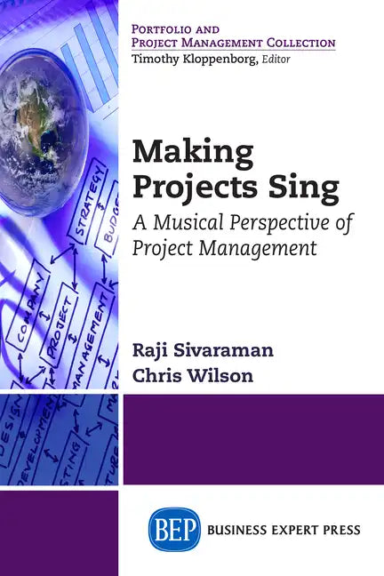 Making Projects Sing: A Musical Perspective of Project Management - Paperback