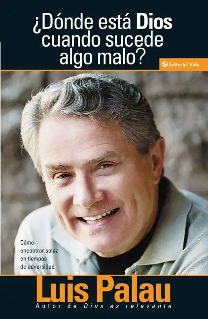 Donde Esta Dios Cuando Sucenden Cosas Malas? = Where is God When Bad Things Happen? - Paperback