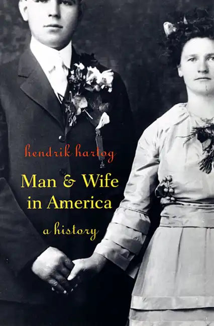 Man and Wife in America: A History - Paperback