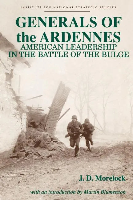 Generals of the Ardennes: American Leadership in the Battle of the Bulge - Paperback