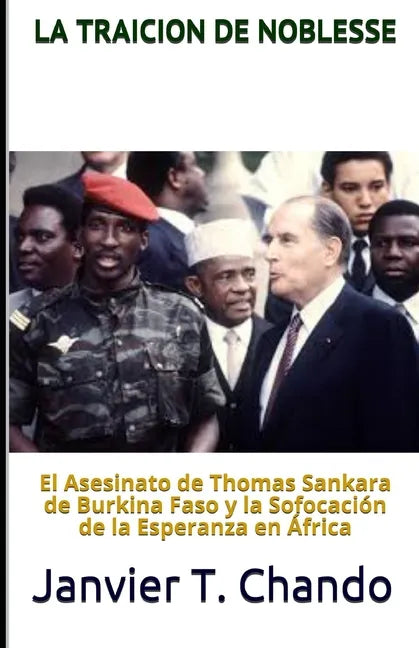 La Traicion de Noblesse: El asesinato de Thomas Sankara de Burkina Faso y la sofocación de la esperanza en África - Paperback
