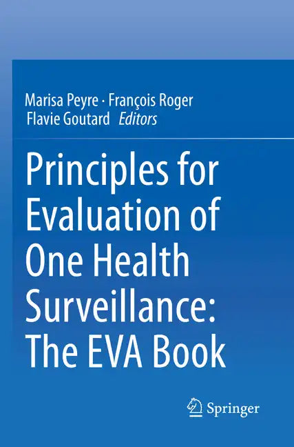 Principles for Evaluation of One Health Surveillance: The Eva Book - Paperback