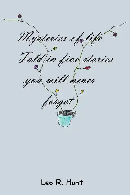 Mysteries of Life Told in Five Stories You Will Never Forget - Paperback