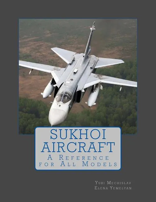 Sukhoi Aircraft: A Reference for All Models - Paperback