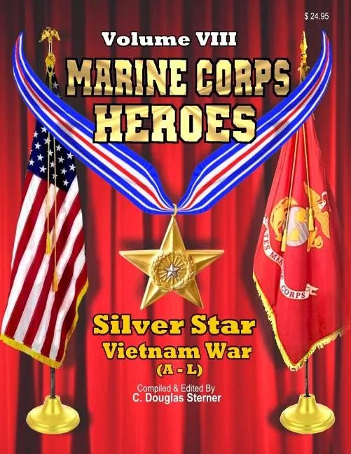 Marine Corps Heroes: Silver Star (Vietnam A - L) - Paperback