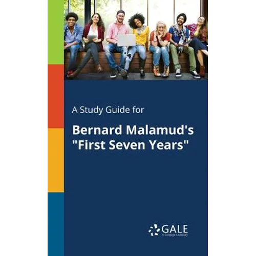 A Study Guide for Bernard Malamud's "First Seven Years" - Paperback