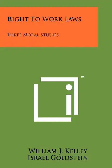 Right to Work Laws: Three Moral Studies - Paperback