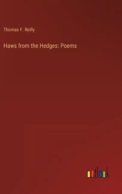 Haws from the Hedges: Poems - Hardcover