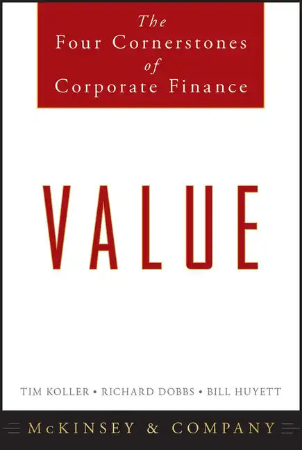 Value: The Four Cornerstones of Corporate Finance - Hardcover