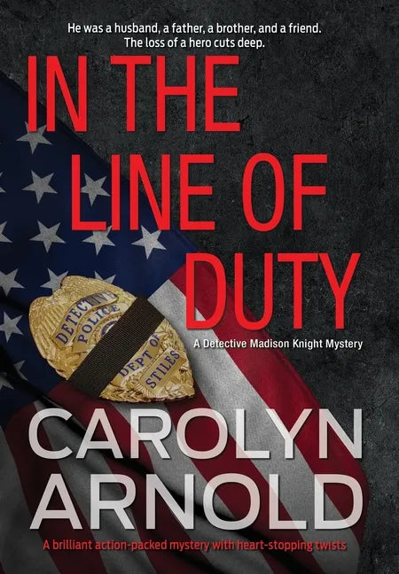 In the Line of Duty: A brilliant action-packed mystery with heart-stopping twists - Hardcover