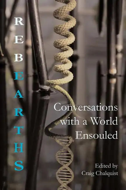 Rebearths: Conversations with a World Ensouled - Paperback