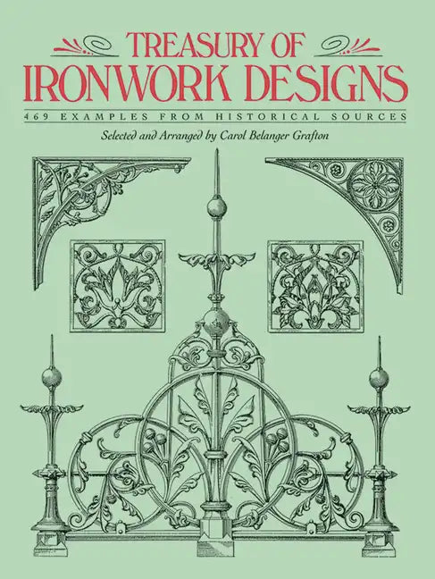 Treasury of Ironwork Designs: 469 Examples from Historical Sources - Paperback