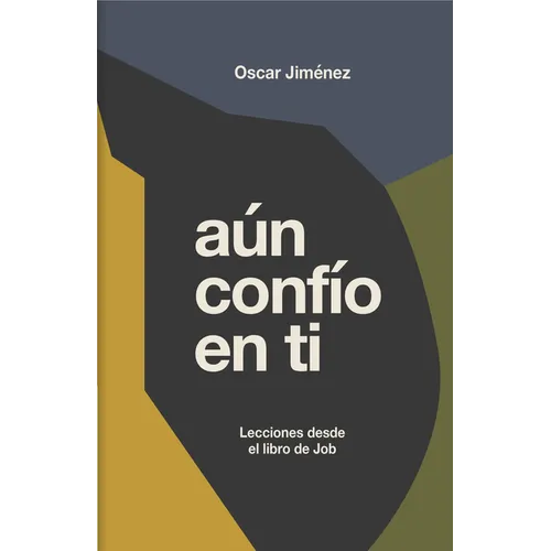 Aún Confío En Ti: Reflexiones Sobre El Libro de Job - Paperback