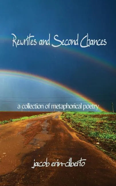 Rewrites and Second Chances: a book of metaphorical poetry - Paperback