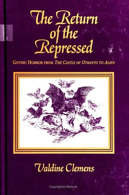 The Return of the Repressed: Gothic Horror from Castle of Otranto to Alien - Paperback