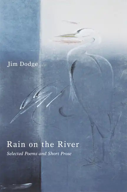 Rain on the River: Selected Poems and Short Prose - Paperback