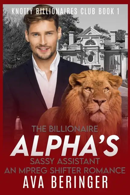 The Billionaire Alpha's Sassy Assistant: An Mpreg Shifter Romance - Paperback