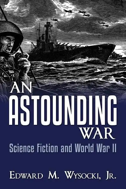 An Astounding War: Science Fiction and World War II - Paperback